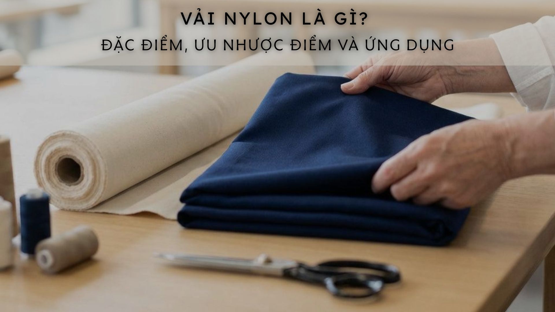 Vải Nylon Là Gì? Đặc Điểm, Ưu Nhược Điểm Và Ứng Dụng 1 Vải Nylon Là Gì