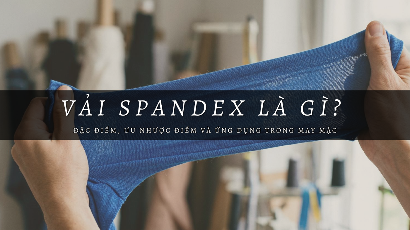 Vải Spandex là gì_